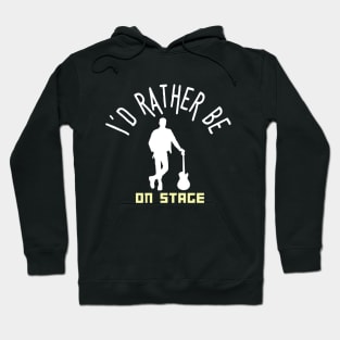 I´d rather be on music stage, guitarist. White text and image. Hoodie